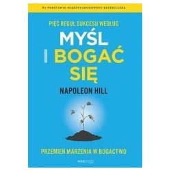 Pięć reguł sukcesu według Myśl i bogać się
