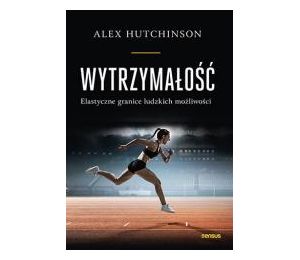 Wytrzymałość. Elastyczne granice ludzkich..