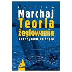 Teoria żeglowania. Aerodynamika żagla Wyd.IV
