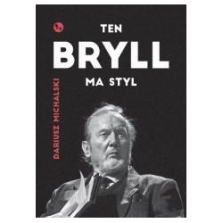 Ten Bryll ma styl. Opowieść o Erneście Bryllu