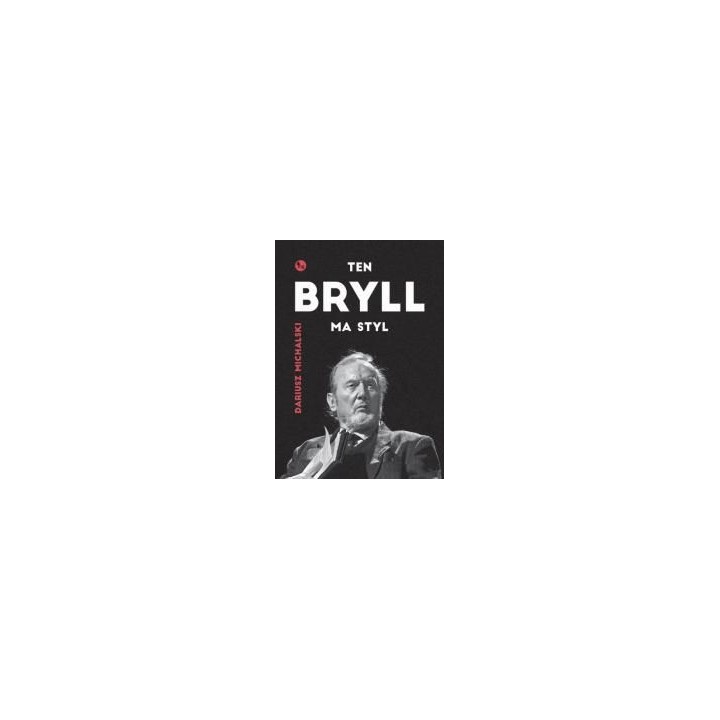 Ten Bryll ma styl. Opowieść o Erneście Bryllu