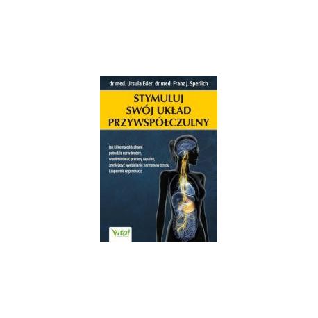 Stymuluj swój układ przywspółczulny