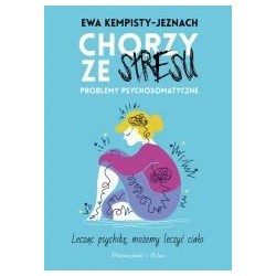 Chorzy ze stresu. Problemy psychosomatyczne