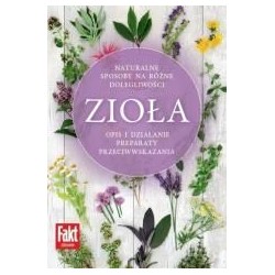 Zioła. Naturalne sposoby na różne dolegliwości
