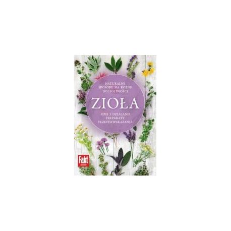 Zioła. Naturalne sposoby na różne dolegliwości