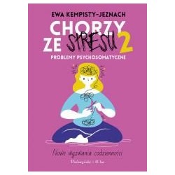 Chorzy ze stresu 2. Problemy psychosomatyczne