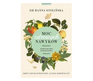 Moc zdrowych nawyków. Zmień nawyki żywieniowe...