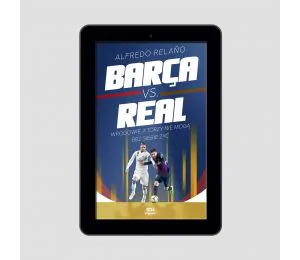 (e-book) SQN Originals: Barca vs. Real. Wrogowie, którzy nie mogą bez siebie żyć (Wydanie II)