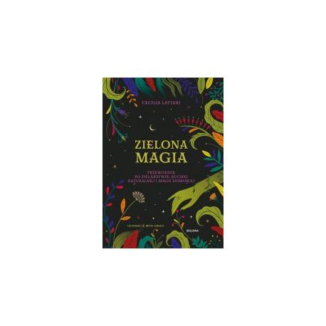 Zielona magia. Obudź w sobie wiedźmę