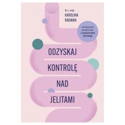 Odzyskaj kontrolę nad jelitami