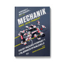 Mechanik. Kulisy padoku F1 i tajemnice rywalizacji (Wydanie II)
