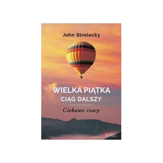 Wielka Piątka. Ciąg dalszy. Ciekawe czasy