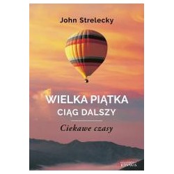 Wielka Piątka. Ciąg dalszy. Ciekawe czasy