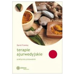 Terapie ajurwedyjskie. Praktyczny przewodnik
