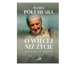 O więcej niż życie