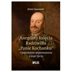 Anegdoty księcia Radziwiłła. "Panie Kochanku"...