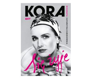 Się żyje. Kora. Biografia