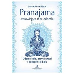 Pranajama uzdrawiająca moc oddechu