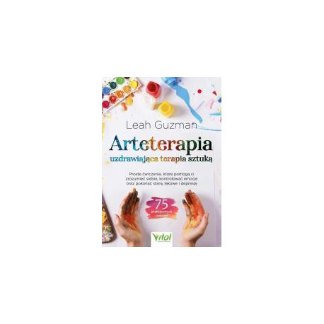 Arteterapia - uzdrawiająca terapia sztuką