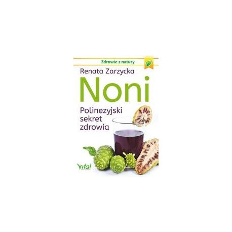 Noni. Polinezyjski sekret zdrowia