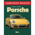 Porsche. Samochody marzeń
