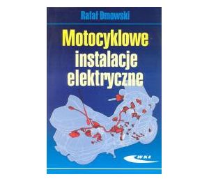 Motocyklowe instalacje elektryczne - Rafał Dmowski