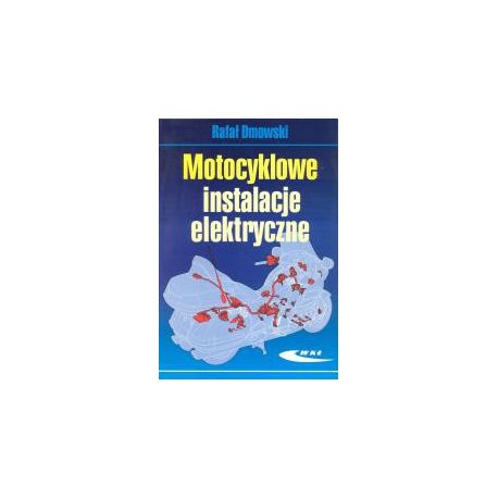 Motocyklowe instalacje elektryczne - Rafał Dmowski