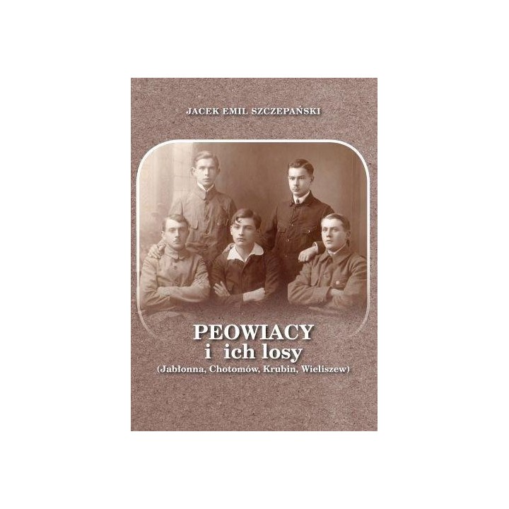 Peowiacy i ich losy (Jabłonna, Chotomów, Krubin...