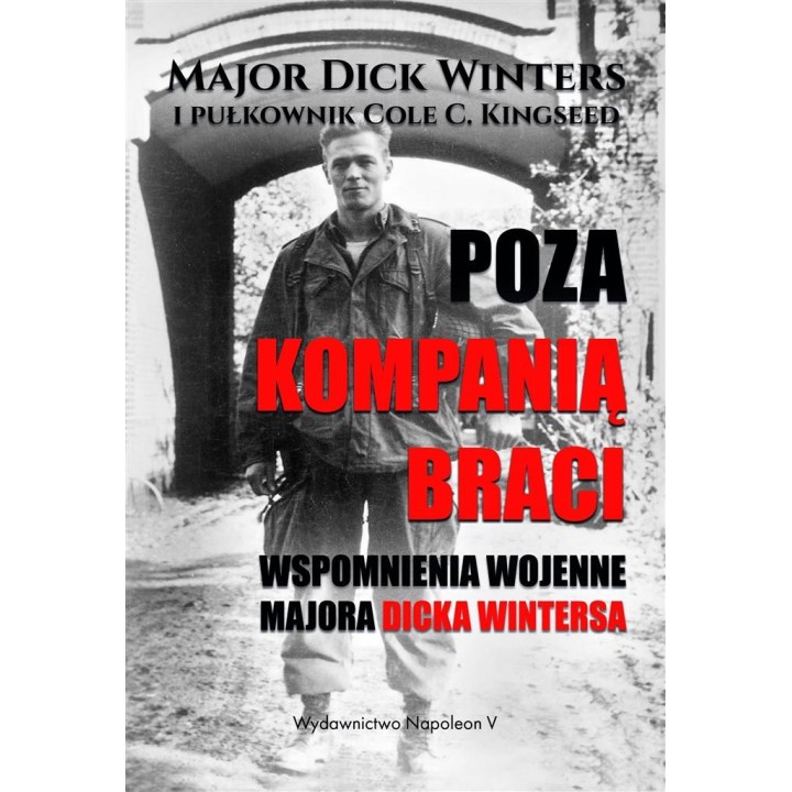 Poza Kompanią Braci. Wspomnienia wojenne...