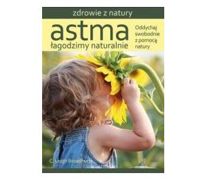 Astma. Łagodzimy naturalnie