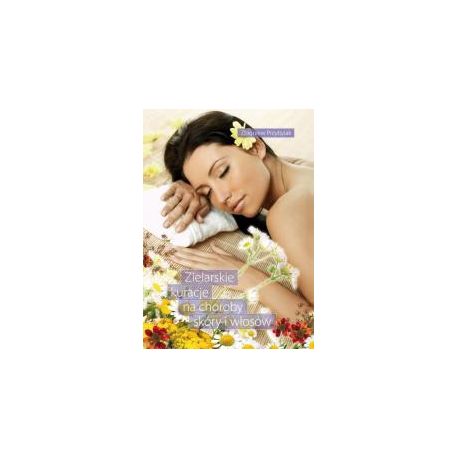 Zielarskie kuracje na choroby skóry i włosów