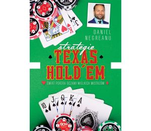 Strategie Texas Hold'em. Świat pokera oczami wielkich mistrzów