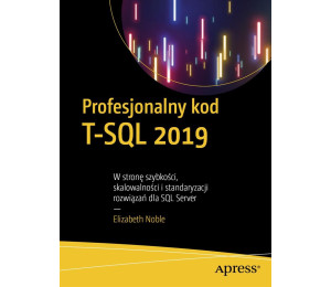 Profesjonalny kod T-SQL 2019. W stronę szybkości