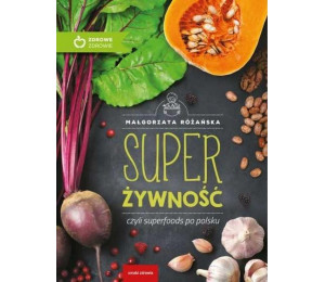 Super Żywność, czyli superfoods po polsku w.eko