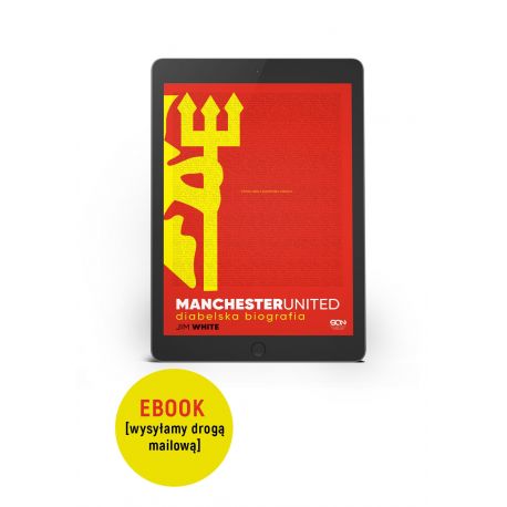 (ebook) Manchester United. Diabelska biografia