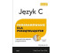 Język C. Programowanie dla początkujących Wyd. III