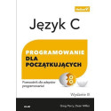 Język C. Programowanie dla początkujących Wyd. III