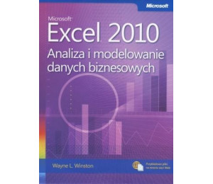 Microsoft Excel 2010. Analiza i modelowanie danych