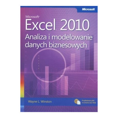 Microsoft Excel 2010. Analiza i modelowanie danych
