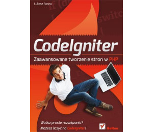 CodeIgniter. Zaawansowane tworzenie stron w PHP