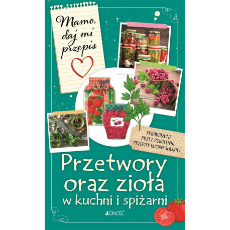 Przetwory oraz zioła w kuchni i spiżarni