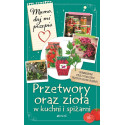 Przetwory oraz zioła w kuchni i spiżarni