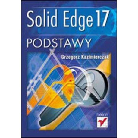 Solid Edge 17. Podstawy