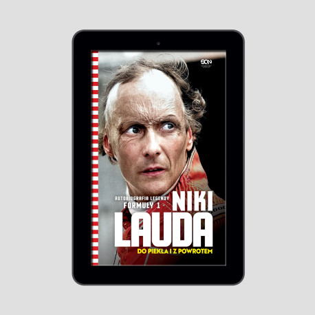 (e-book) Niki Lauda. Do piekła i z powrotem. Autobiografia legendy Formuły 1