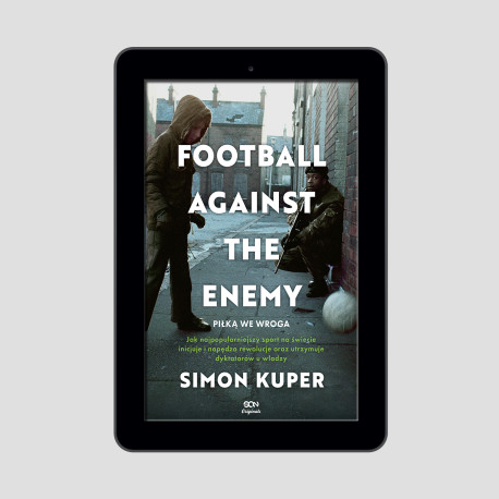 (e-book) SQN Originals: Football Against The Enemy. Piłką we wroga
