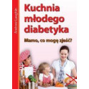 Kuchnia młodego diabetyka.Mamo, co mam zjeść?