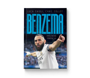  Karim Benzema. Królewska perfekcja