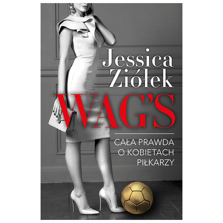 WAG'S. Cała prawda o kobietach piłkarzy