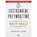 (ebook - wersja elektroniczna) Ekstremalne przywództwo. Elitarne taktyki Navy SEALs w zarządzaniu