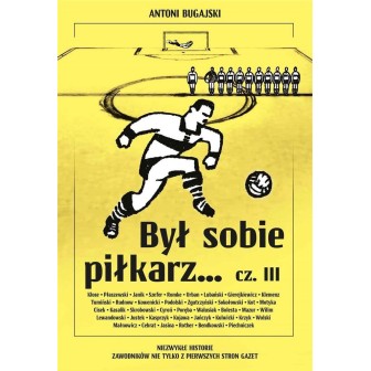 Był sobie piłkarz… cz. 3